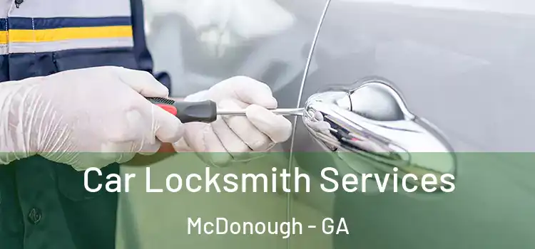 Car Locksmith Services McDonough - GA