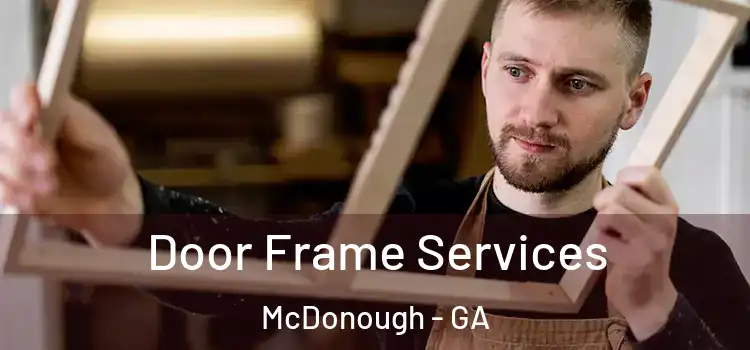 Door Frame Services McDonough - GA