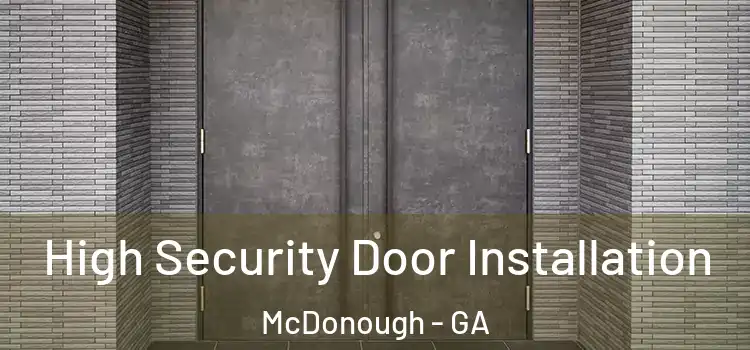 High Security Door Installation McDonough - GA